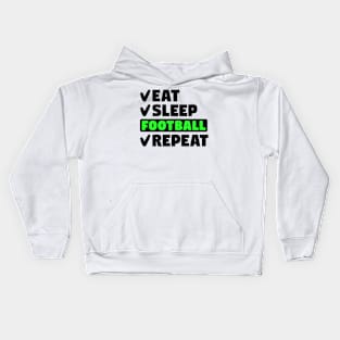 Eat, sleep, football, repeat Kids Hoodie